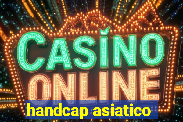 handcap asiatico